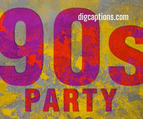 90s Theme Party Captions for Instagram With Quotes