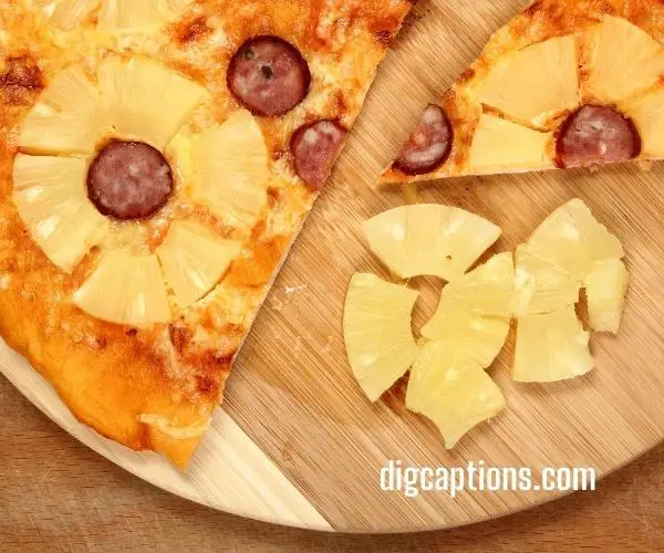 Pineapple Pizza Captions for Instagram