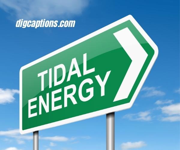 Tidal Energy Quotes and Captions for Instagram